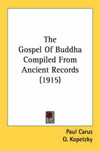 Cover image for The Gospel of Buddha Compiled from Ancient Records (1915)