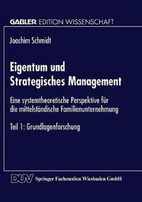 Cover image for Eigentum Und Strategisches Management: Eine Systemtheoretische Perspektive Fur Die Mittelstandische Familienunternehmung