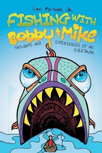 Cover image for Fishing With Bobby & Mike: Thoughts and Experiences of an Everyman