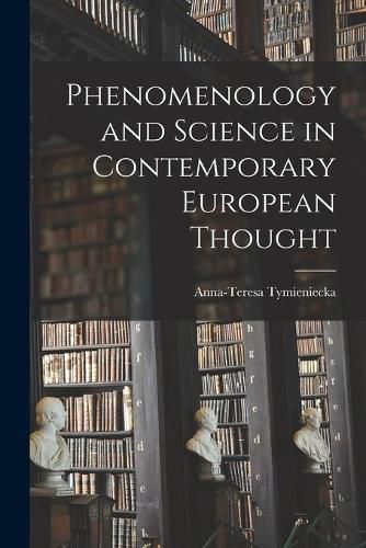 Cover image for Phenomenology and Science in Contemporary European Thought