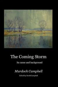 Cover image for The Coming Storm: Its Cause and Background