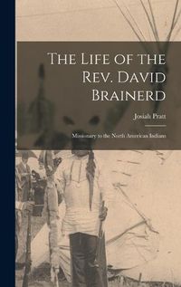 Cover image for The Life of the Rev. David Brainerd