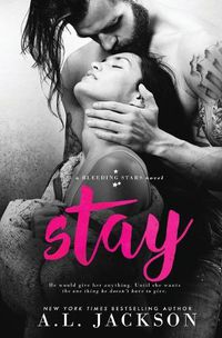 Cover image for Stay: A Bleeding Stars Stand-Alone Novel