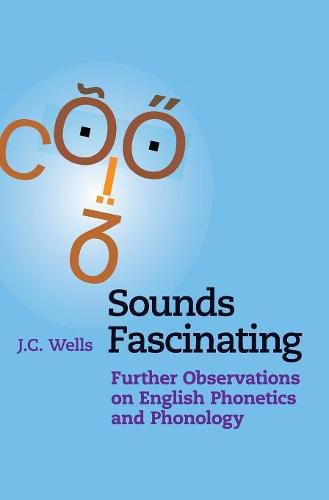 Sounds Fascinating: Further Observations on English Phonetics and Phonology