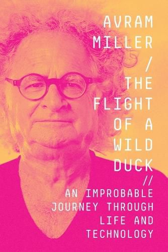 Cover image for The Flight of a Wild Duck: An Improbable Journey Through Life and Technology