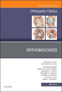 Cover image for Orthobiologics, An Issue of Orthopedic Clinics