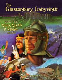 Cover image for The Glastonbury Labyrinth (Classic Reprint): Episode 8 of the Man, Myth and Magic Adventure