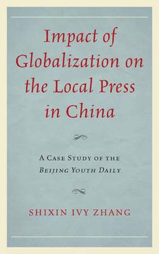 Cover image for Impact of Globalization on the Local Press in China: A Case Study of the Beijing Youth Daily