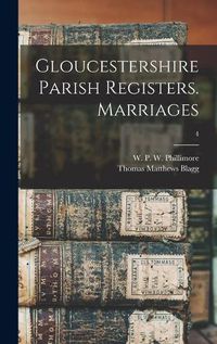 Cover image for Gloucestershire Parish Registers. Marriages; 4