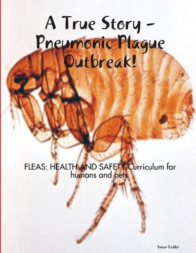 A True Story: Pneumonic Plague Outbreak!