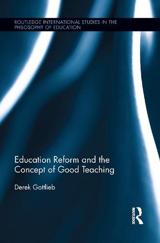Cover image for Education Reform and the Concept of Good Teaching