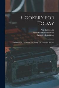 Cover image for Cookery for Today: Recipes From Delineator: Including Ten Exclusive Recipes