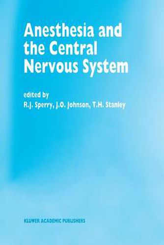 Anesthesia and the Central Nervous System: Papers presented at the 38th Annual Postgraduate Course in Anesthesiology, February 19-23, 1993