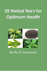 Cover image for 25 Herbal Tea's for Optimum Health