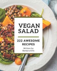 Cover image for 222 Awesome Vegan Salad Recipes
