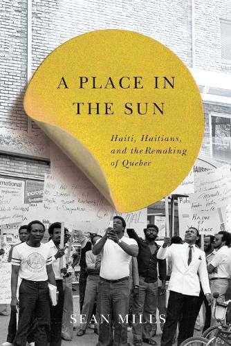 Cover image for A Place in the Sun: Haiti, Haitians, and the Remaking of Quebec