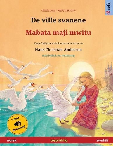 Cover image for De ville svanene - Mabata maji mwitu (norsk - swahili): Tospraklig barnebok etter et eventyr av Hans Christian Andersen, med lydbok for nedlasting