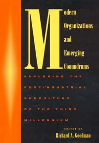 Cover image for Modern Organizations and Emerging Conundrums: Exploring the Postindustrial Subculture of the Third Millennium
