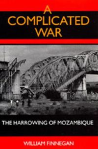 Cover image for A Complicated War: The Harrowing of Mozambique
