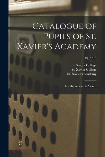 Cover image for Catalogue of Pupils of St. Xavier's Academy