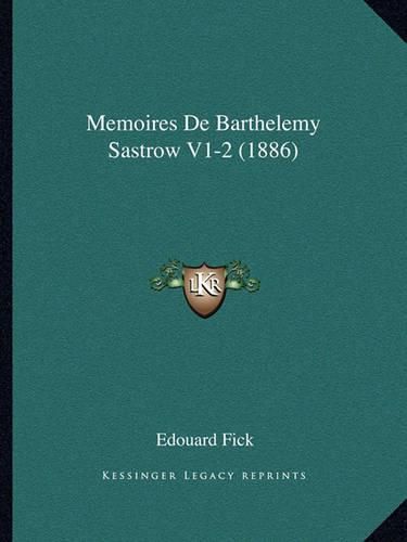 Memoires de Barthelemy Sastrow V1-2 (1886)