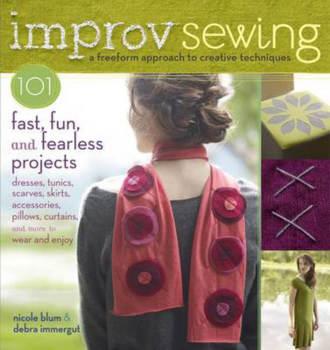 Cover image for Improv Sewing: 101 Fast, Fun and Fearless Projects