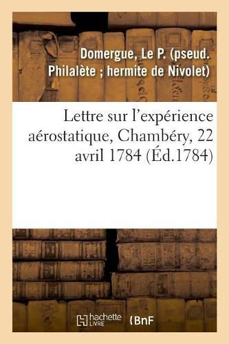 Cover image for Lettre Sur l'Experience Aerostatique, Chambery, 22 Avril 1784