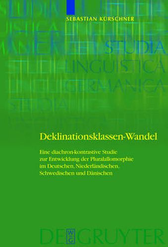 Cover image for Deklinationsklassen-Wandel: Eine diachron-kontrastive Studie zur Entwicklung der Pluralallomorphie im Deutschen, Niederlandischen, Schwedischen und Danischen