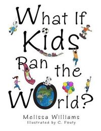 Cover image for What If Kids Ran the World?