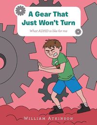 Cover image for A Gear That Just Won't Turn: What Adhd Is Like for Me