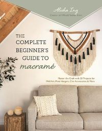 Cover image for The Complete Beginner's Guide to Macrame