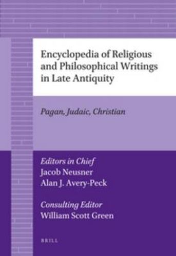 Cover image for Encyclopedia of Religious and Philosophical Writings in Late Antiquity: Pagan, Judaic, Christian