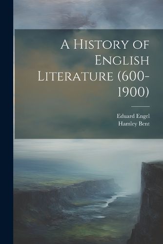 A History of English Literature (600-1900)