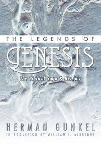 The Legends of Genesis: The Biblical Saga & History