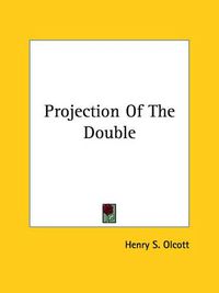 Cover image for Projection of the Double