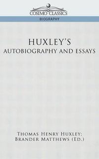 Cover image for Huxley's Autobiography and Essays