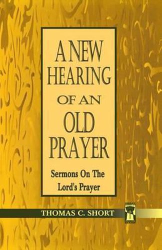 Cover image for New Hearing of an Old Prayer