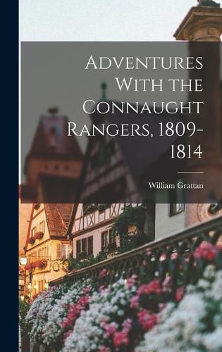 Adventures With the Connaught Rangers, 1809-1814