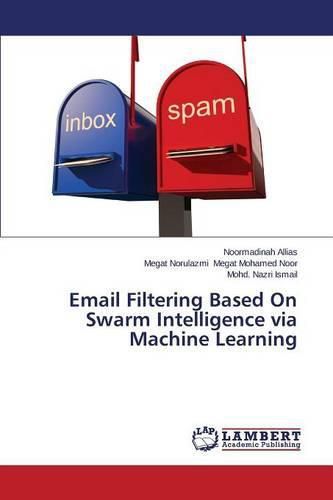 Email Filtering Based On Swarm Intelligence via Machine Learning