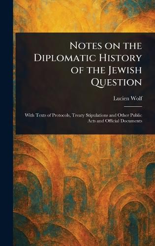 Cover image for Notes on the Diplomatic History of the Jewish Question