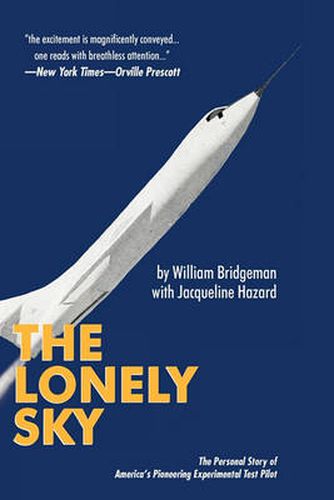 Cover image for The Lonely Sky: The Personal Story of a Record-Breaking Experimental Test Pilot