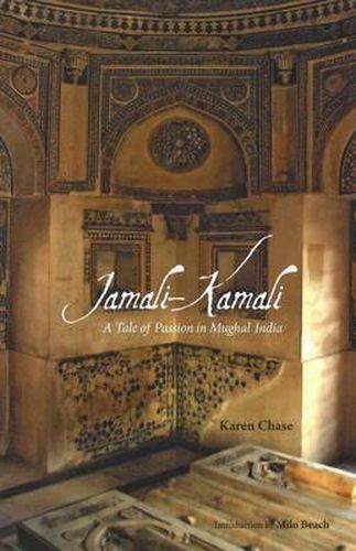 Cover image for Jamali-Kamali: A Tale of Passion in Mughal India