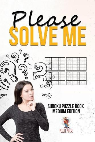 Cover image for Please Solve Me: Sudoku Puzzle Book Medium Edition