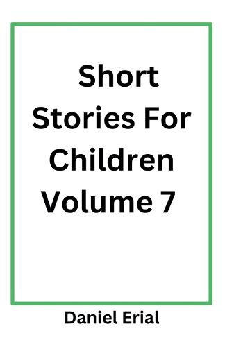 Cover image for Short Stories For Children Volume 7