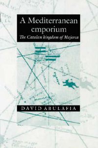 Cover image for A Mediterranean Emporium: The Catalan Kingdom of Majorca