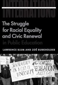 Cover image for Integrations: The Struggle for Racial Equality and Civic Renewal in Public Education