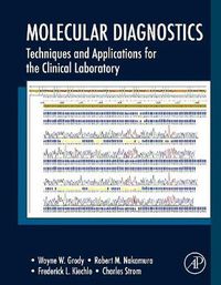 Cover image for Molecular Diagnostics: Techniques and Applications for the Clinical Laboratory