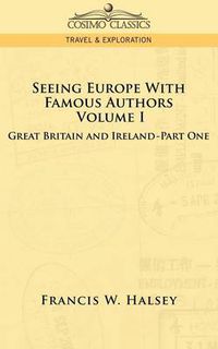 Cover image for Seeing Europe with Famous Authors: Volume I - Great Britain and Ireland-Book One