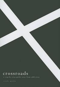 Cover image for Crossroads: A Step-By-Step Guide Away from Addiction Study Guide