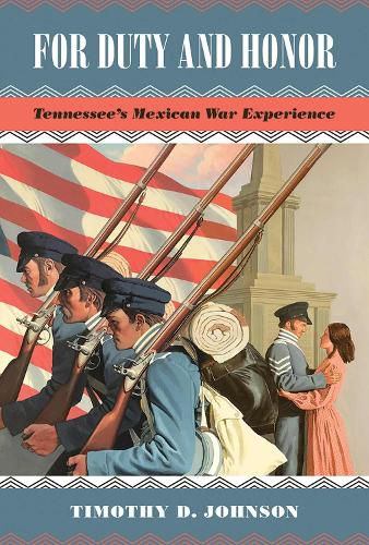 For Duty and Honor: Tennessee's Mexican War Experience